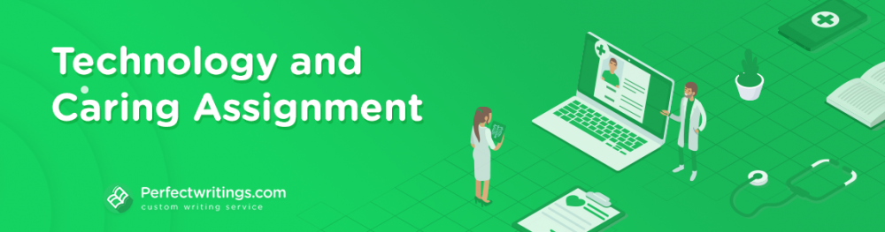 Technology and Caring Assignment