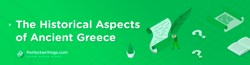 The Historical Aspects of Ancient Greece