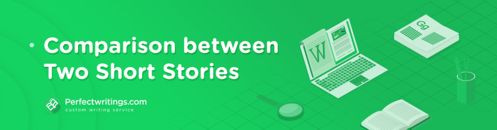Comparison between Two Short Stories