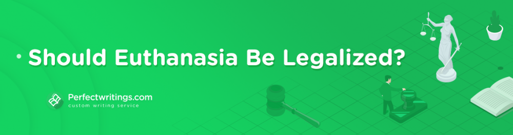 Should Euthanasia Be Legalized?