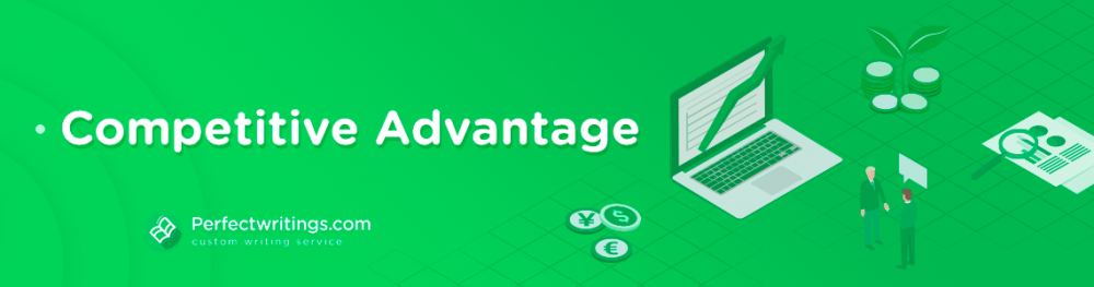 Competitive Advantage Business Essay